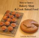 Image for How to Open a Bakery Shop &amp; Cook Baked Food
