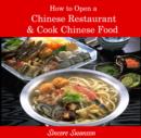 Image for How to Open a Chinese Restaurant &amp; Cook Chinese Food
