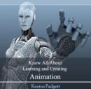 Image for Know All About Learning and Creating Animation