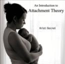 Image for Introduction to Attachment Theory, An