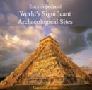 Image for Encyclopedia of World&#39;s Significant Archaeological Sites