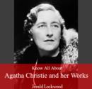 Image for Know All About Agatha Christie and her Works