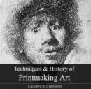 Image for Techniques &amp; History of Printmaking Art