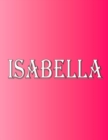Image for Isabella : 100 Pages 8.5 X 11 Personalized Name on Notebook College Ruled Line Paper