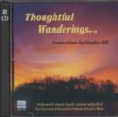 Image for Thoughtful Wanderings : Compositions by Douglas Hill