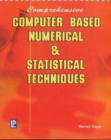 Image for Computer Based Numerical and Statistical Techniques : For III Rd Semester of U.P. Technical University, Lucknow
