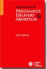 Image for Legal Aspects of Pregnancy, Delivery and Abortion