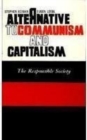 Image for Alternative to Communism and Capitalism : The Responsible Society