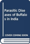 Image for Parasitic Diseases of Buffalos in India