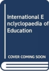 Image for International Enclyclopaedia of Education