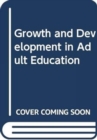 Image for Growth and Development in Adult Education