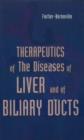 Image for Therapeutics of the diseases of liver &amp; of biliary ducts