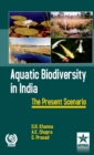 Image for Aquatic Biodiversity in India : The Present Scenario