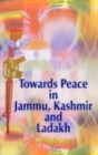 Image for Towards Peace in Jammu, Kashmir &amp; Ladakh