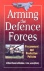 Image for Arming the Defence Forces : Procurement and Production Policies
