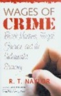 Image for Wages of Crime : Black Markets, Illegal Finance and the Underworld Economy