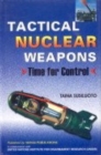 Image for Tactical Nuclear Weapons : Time for Control