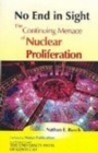 Image for No End in Sight : The Continuing Menace of Nuclear Proliferation