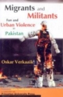 Image for Migrants and Militants : Fun and Urban Violence in Pakistan