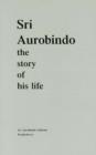 Image for Sri Aurobindo - the Story of His Life