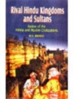 Image for Rival Hindu Kingdoms and Sultans : Fusion of the Hindu and Muslim Civilizations