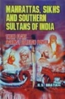 Image for Mahrattas, Sikhs and Southern Sultans of India : Their Fight Against Foreign Power