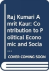 Image for Raj Kumari Amrit Kaur : Contribution to Political Economic and Social Development