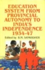 Image for Education System from Provincial Autonomy to India&#39;s Independence 1934-1947