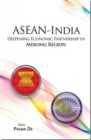 Image for ASEAN India Deepening Economic Partnership in Mokong Region