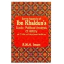 Image for Some Political Aspects of IBN Khaldun&#39;s Socio-political Analysis History