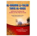 Image for Sufficient Provision for Seekers of the Path of Truth : Al-ghunya Li-talibi Al-haqq