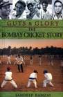 Image for Guts and Glory : The Bombay Cricket Story