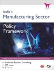 Image for India&#39;s Manufacturing Sector : Policy Framework
