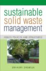 Image for Sustainable Solid Waste Management : Issues, Policies and Structures