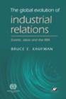 Image for The Global Evolution of Industrial Relations : Events, Ideas and the IIRA