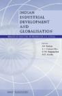 Image for Indian industrial development and globalisation  : essays in honour of Professor S.K. Goyal