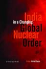 Image for India in A Changing Global Nuclear Order