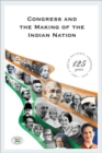 Image for Congress and the Making of the Indian Nation