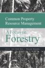 Image for Common Property Resource Management : A Focus on Forestry