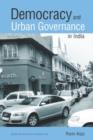 Image for Democracy and Urban Governance in India