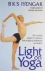 Image for Light on Yoga : The Classic Guide to Yoga by the World&#39;s Foremost Authority