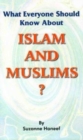 Image for What Everyone Should Know About Islam and Muslims