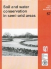 Image for Soil and Water Conservation in Semi-arid Areas