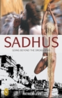 Image for Sadhus: Going Beyond the Dreadlocks