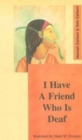 Image for I Have a Friend Who is Deaf