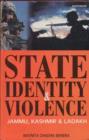 Image for State, Identity &amp; Violence : Jammu, Kashmir &amp; Ladakh