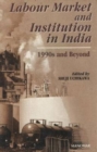 Image for Labour Market &amp; Institution in India : 1990s &amp; Beyond