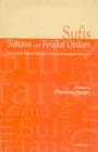 Image for Sufis, Sultans &amp; Feudal Orders : Professor Nurul Hasan Commemoration Volume