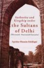 Image for Authority &amp; Kingship Under the Sultans of Delhi
