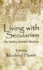 Image for Living with Secularism : The Destiny of India&#39;s Muslims